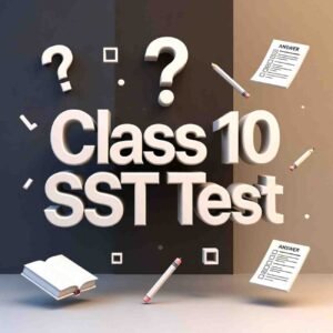 Class 10 Social Science Combo Quiz Pack