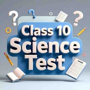 Class 10 Science Combo Quiz Pack