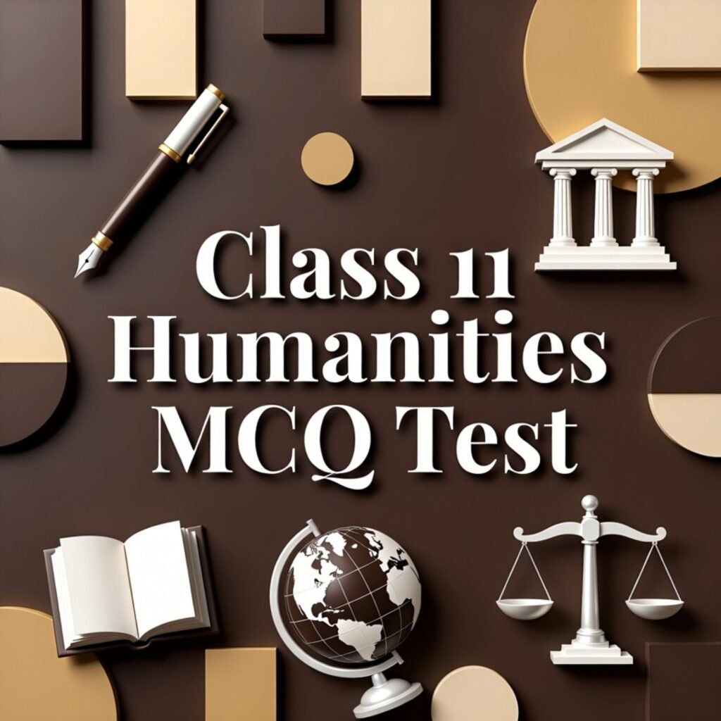 Class 11 Humanities MCQ Tests