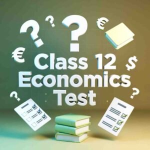 Class 12 Economics Combo Quiz Pack