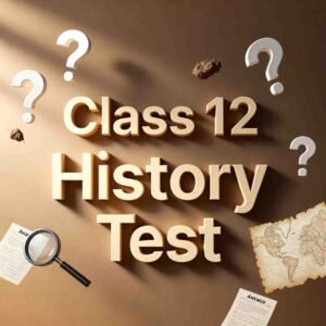 Class 12 History Combo Quiz Pack