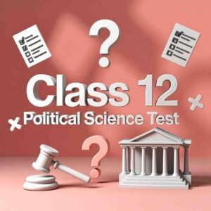 Class 12 Political Science Combo Quiz Pack